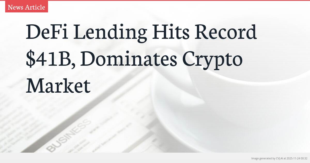 DeFi Lending Hits Record $41B, Dominates Crypto Market