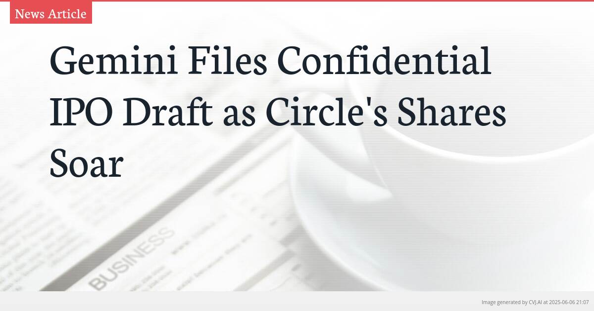 Gemini Files Confidential IPO Draft as Circle’s Shares Soar