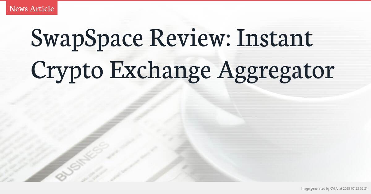 SwapSpace Review: Instant Crypto Exchange Aggregator
