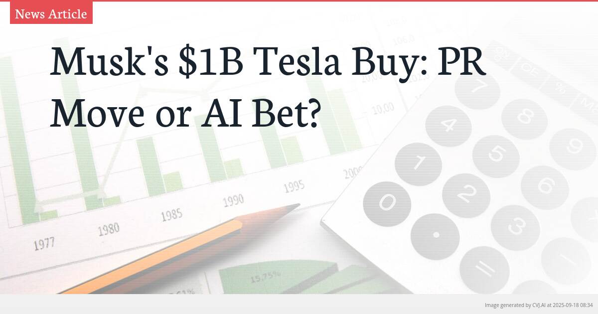 Musk’s $1B Tesla Buy: PR Move or AI Bet?