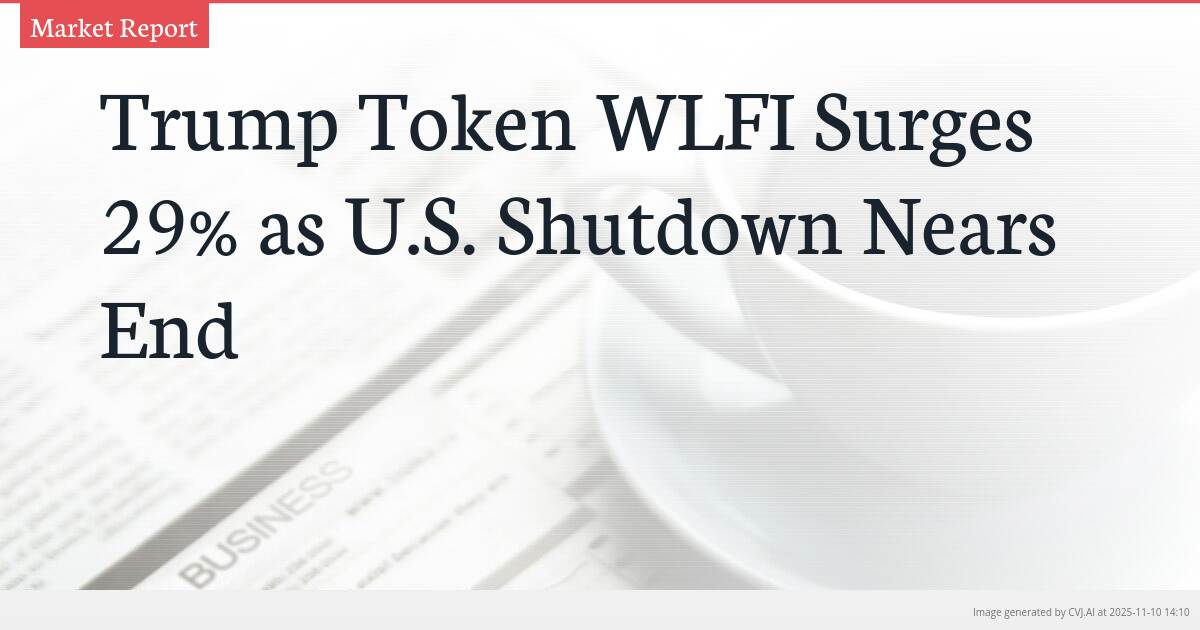 Trump Token WLFI Surges 29% as U.S. Shutdown Nears End
