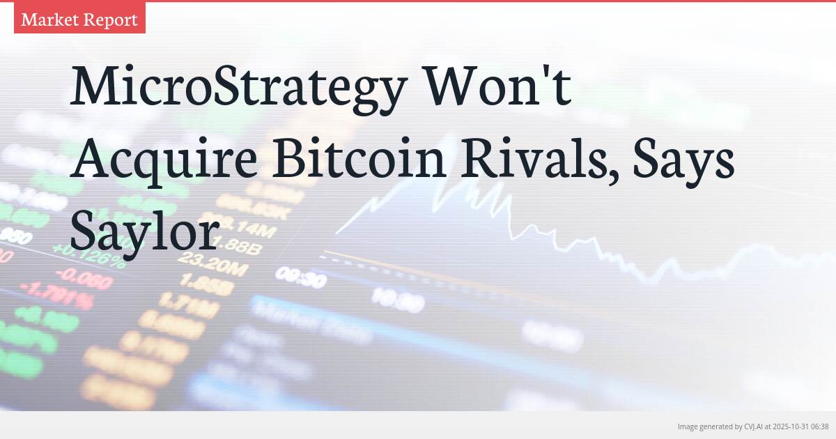 MicroStrategy Won’t Acquire Bitcoin Rivals, Says Saylor MicroStrategy Won’t Acquire Bitcoin Rivals, Says Saylor