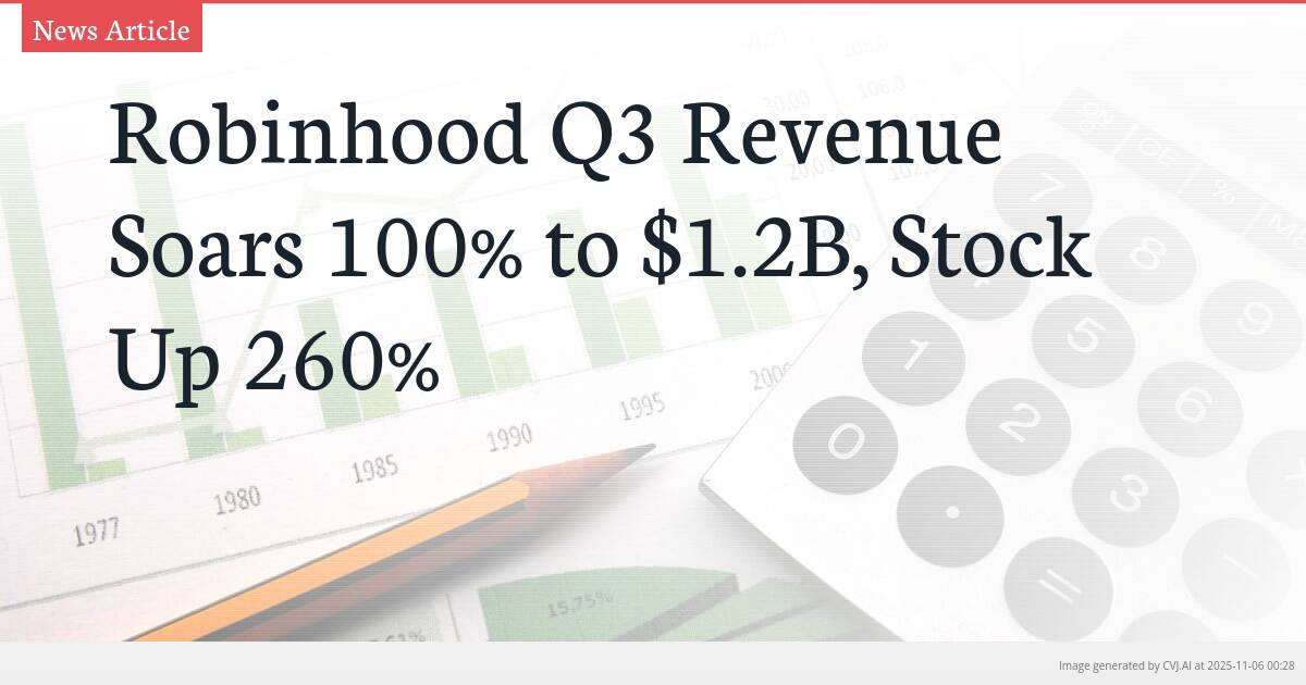 Robinhood Q3 Revenue Soars 100% to $1.2B, Stock Up 260%