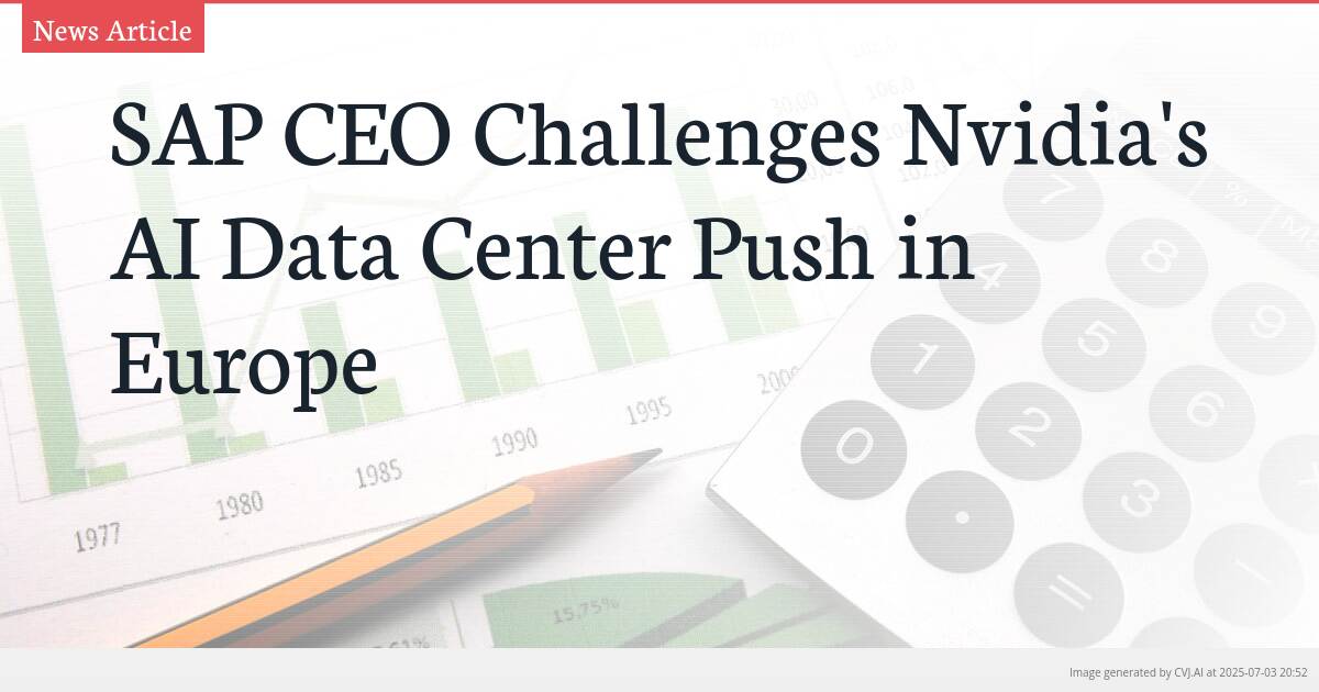 SAP CEO Challenges Nvidia’s AI Data Center Push in Europe