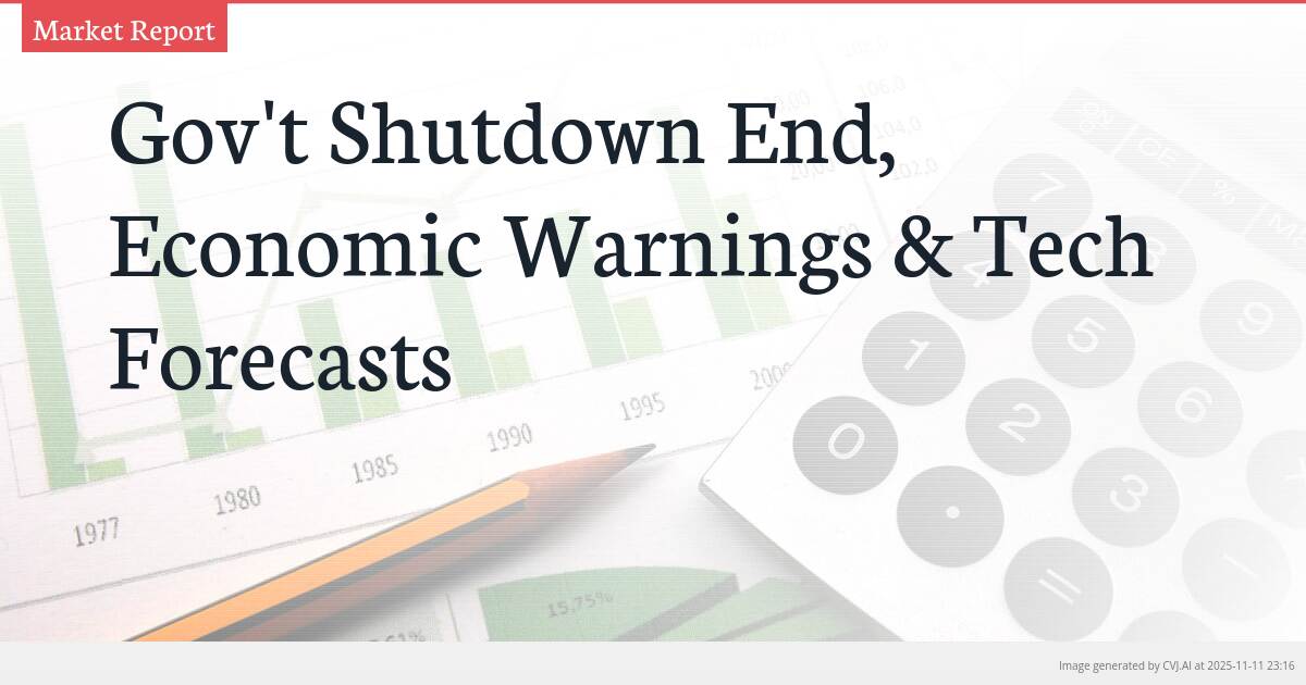 Gov’t Shutdown End, Economic Warnings & Tech Forecasts