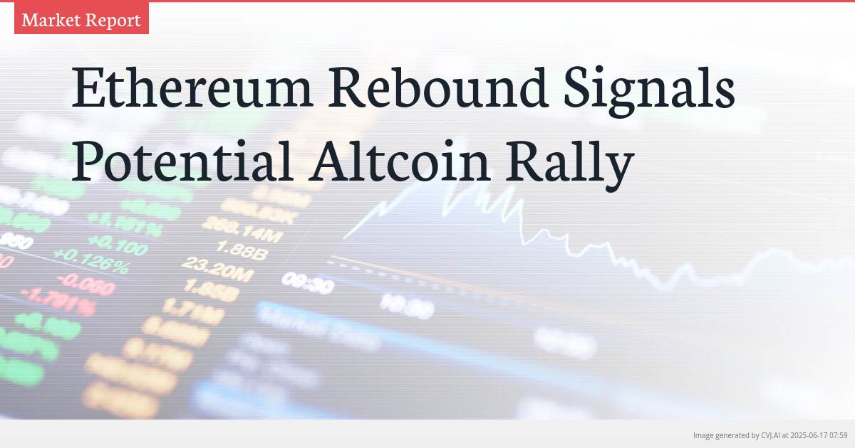 Ethereum Rebound Signals Potential Altcoin Rally