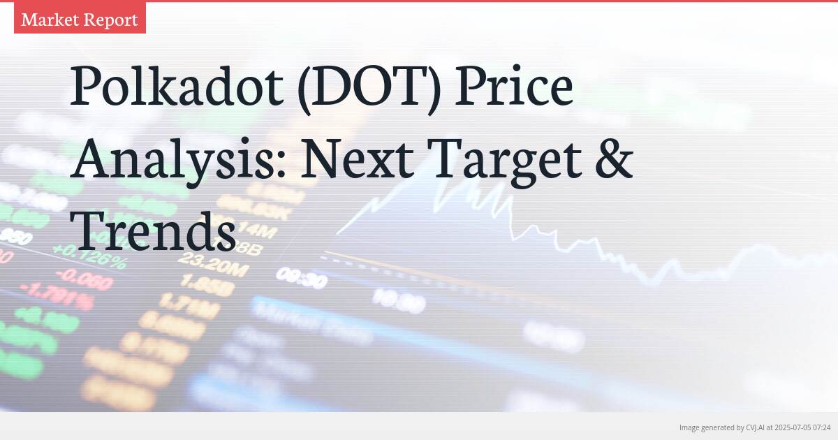 Polkadot (DOT) Price Analysis: Next Target & Trends