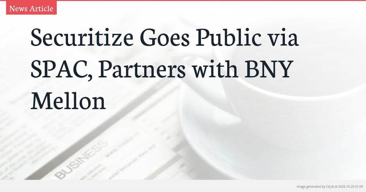 Securitize Goes Public via SPAC, Partners with BNY Mellon