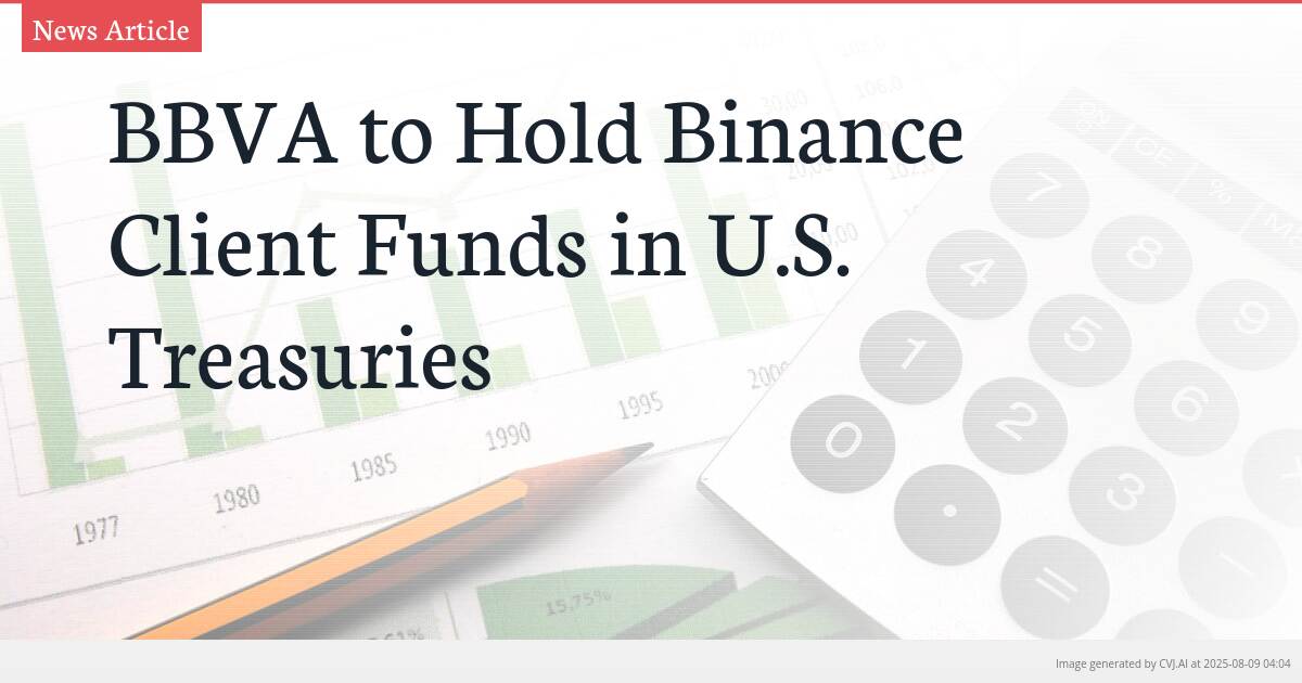 BBVA to Hold Binance Client Funds in U.S. Treasuries