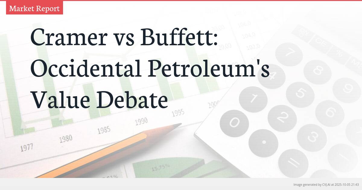 Cramer vs Buffett: Occidental Petroleum’s Value Debate