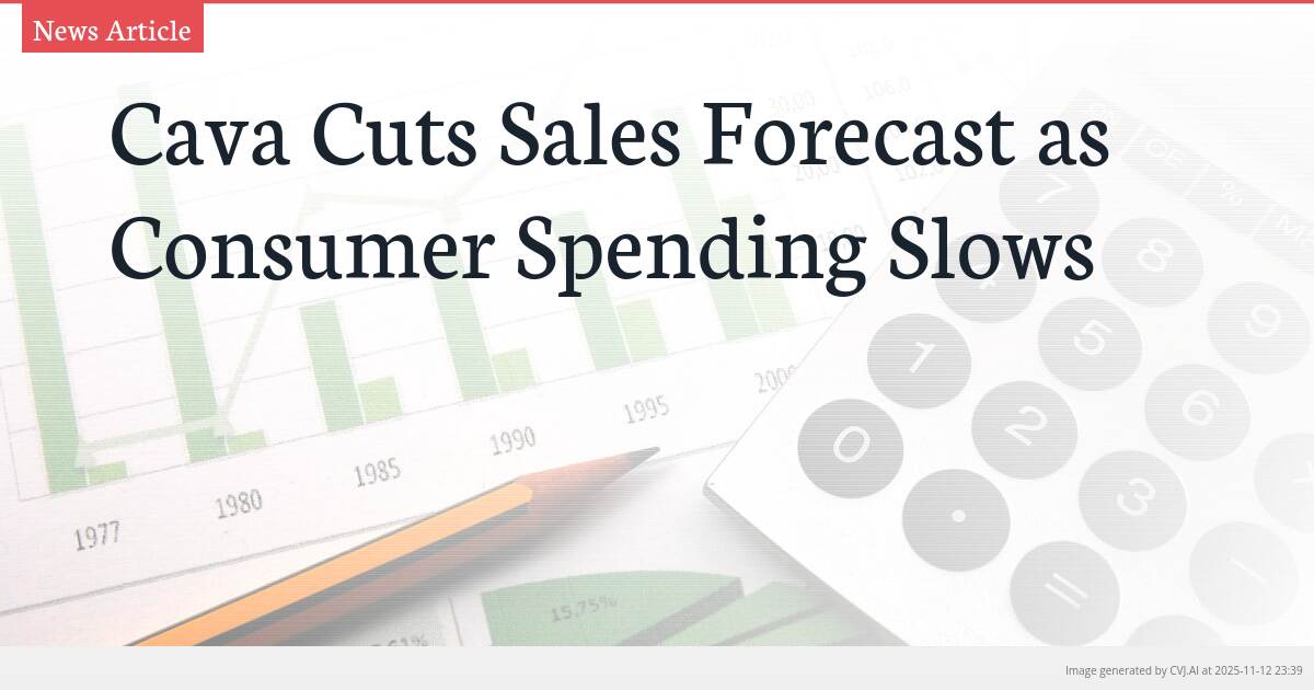 Cava Cuts Sales Forecast as Consumer Spending Slows