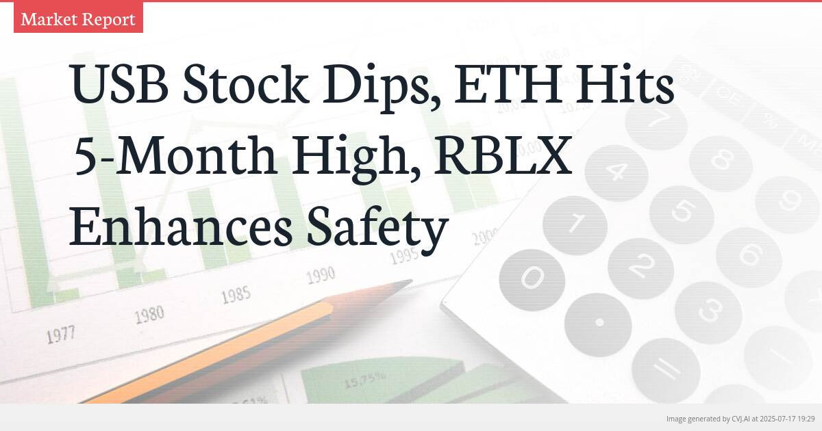 USB Stock Dips, ETH Hits 5-Month High, RBLX Enhances Safety