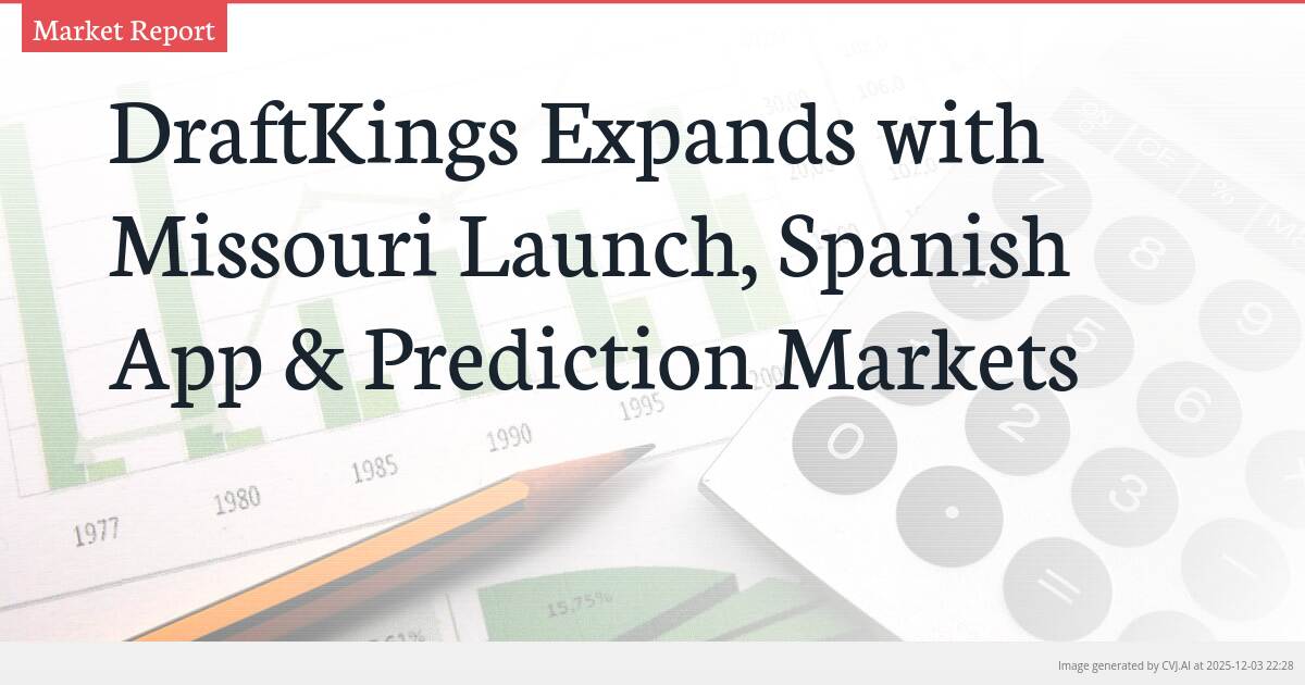 DraftKings Expands with Missouri Launch, Spanish App & Prediction Markets
