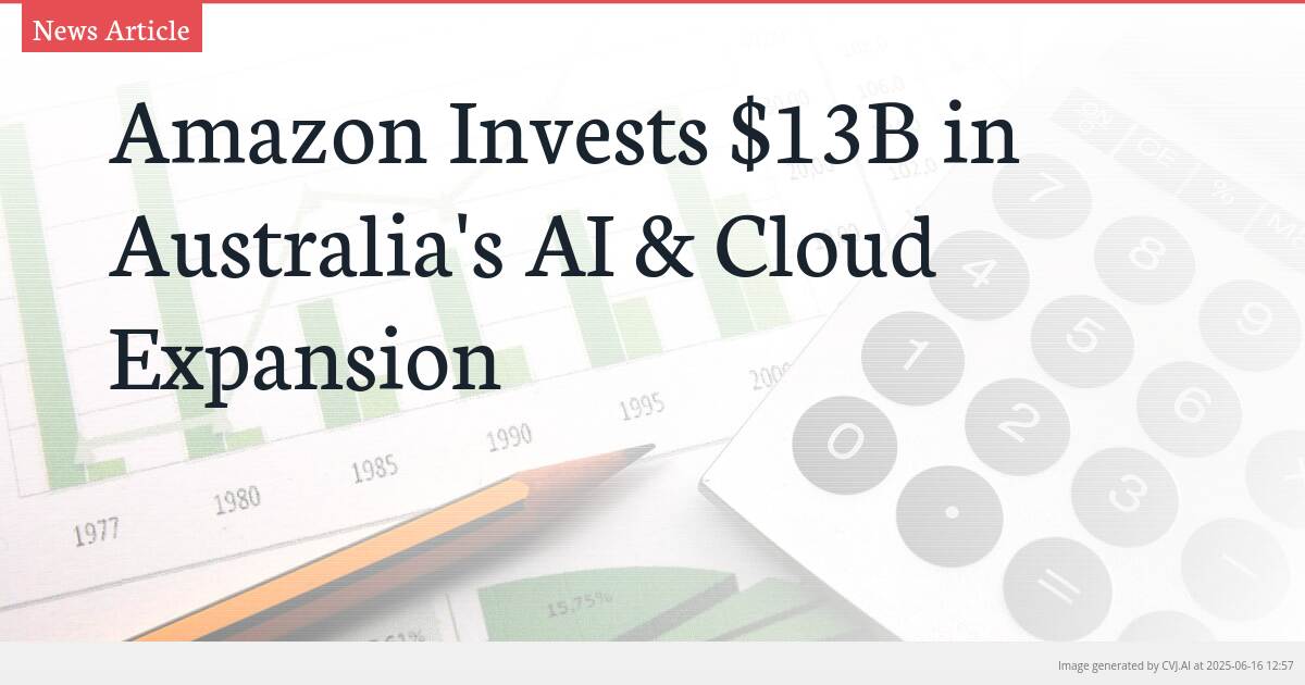 Amazon Invests $13B in Australia’s AI & Cloud Expansion