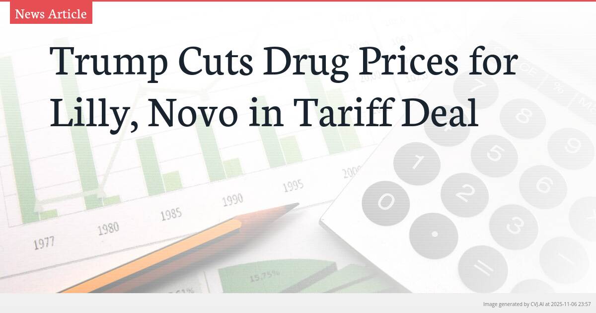 Trump Cuts Drug Prices for Lilly, Novo in Tariff Deal