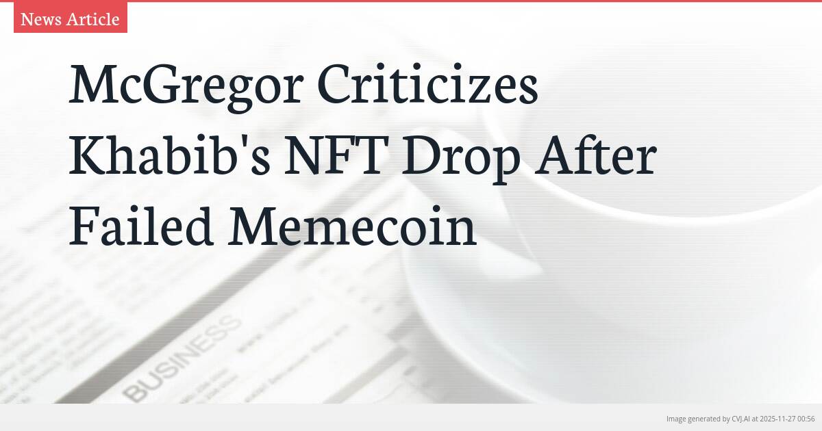 McGregor Criticizes Khabib’s NFT Drop After Failed Memecoin