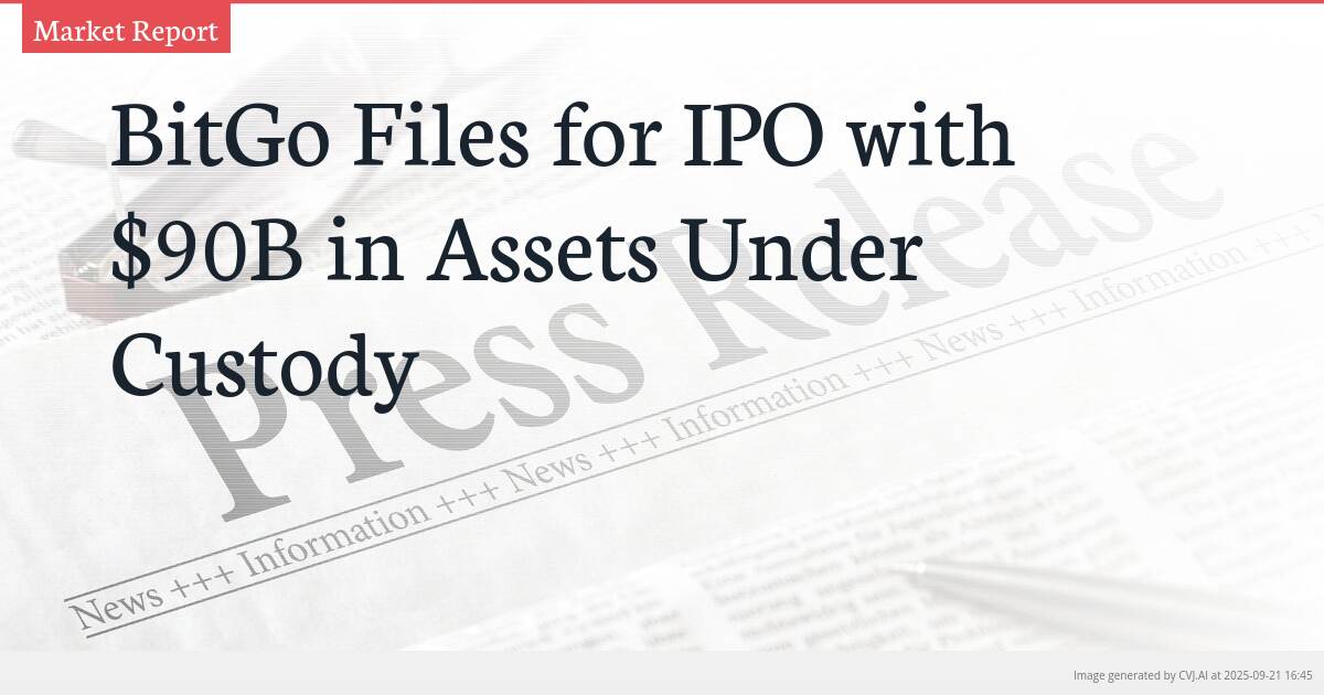 BitGo Files for IPO with $90B in Assets Under Custody