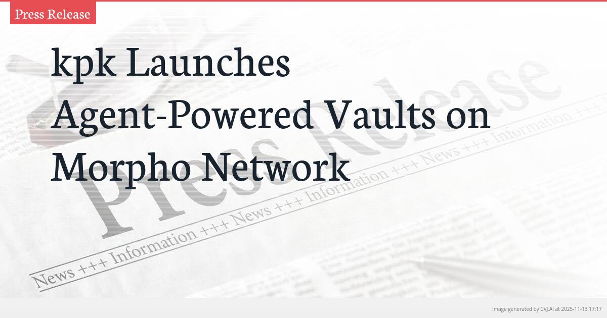 kpk Launches Agent-Powered Vaults on Morpho Network