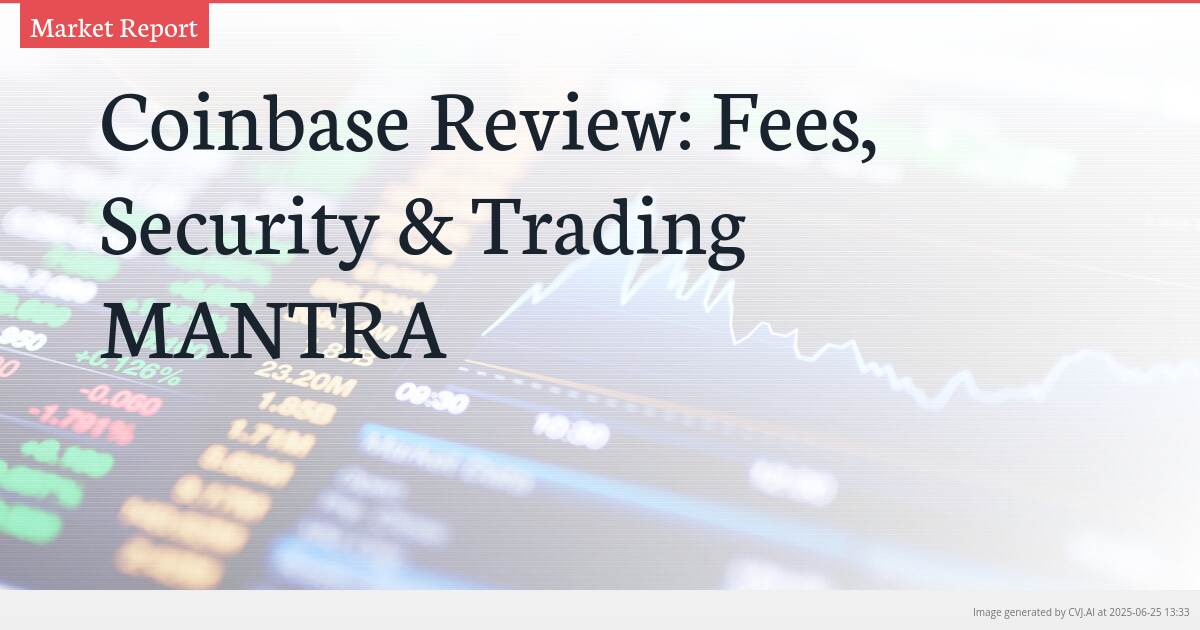 Coinbase Review: Fees, Security & Trading MANTRA