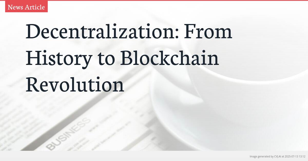 Decentralization: From History to Blockchain Revolution
