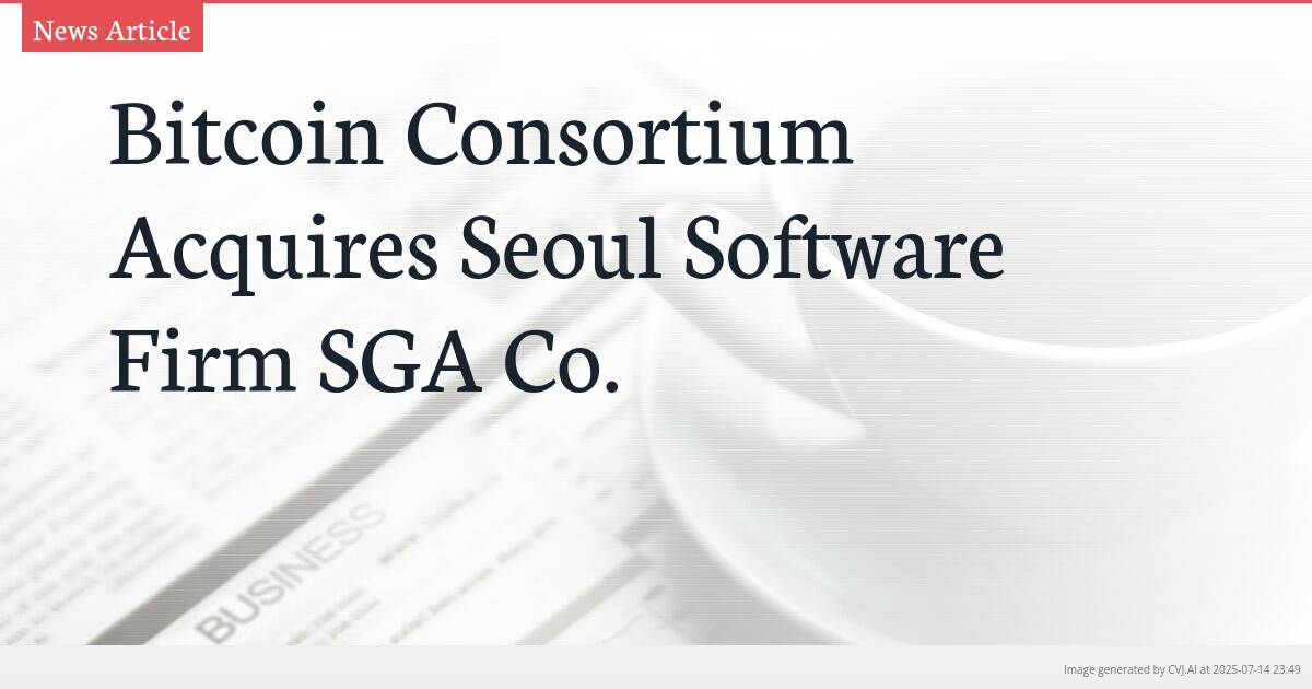 Bitcoin Consortium Acquires Seoul Software Firm SGA Co.