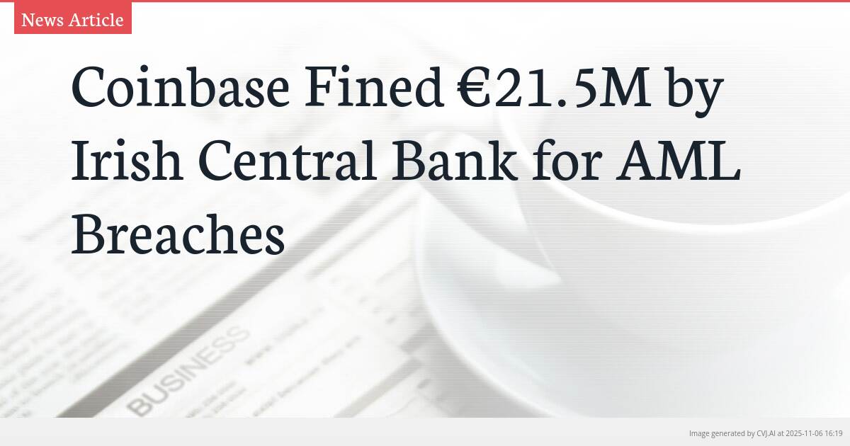 Coinbase Fined €21.5M by Irish Central Bank for AML Breaches