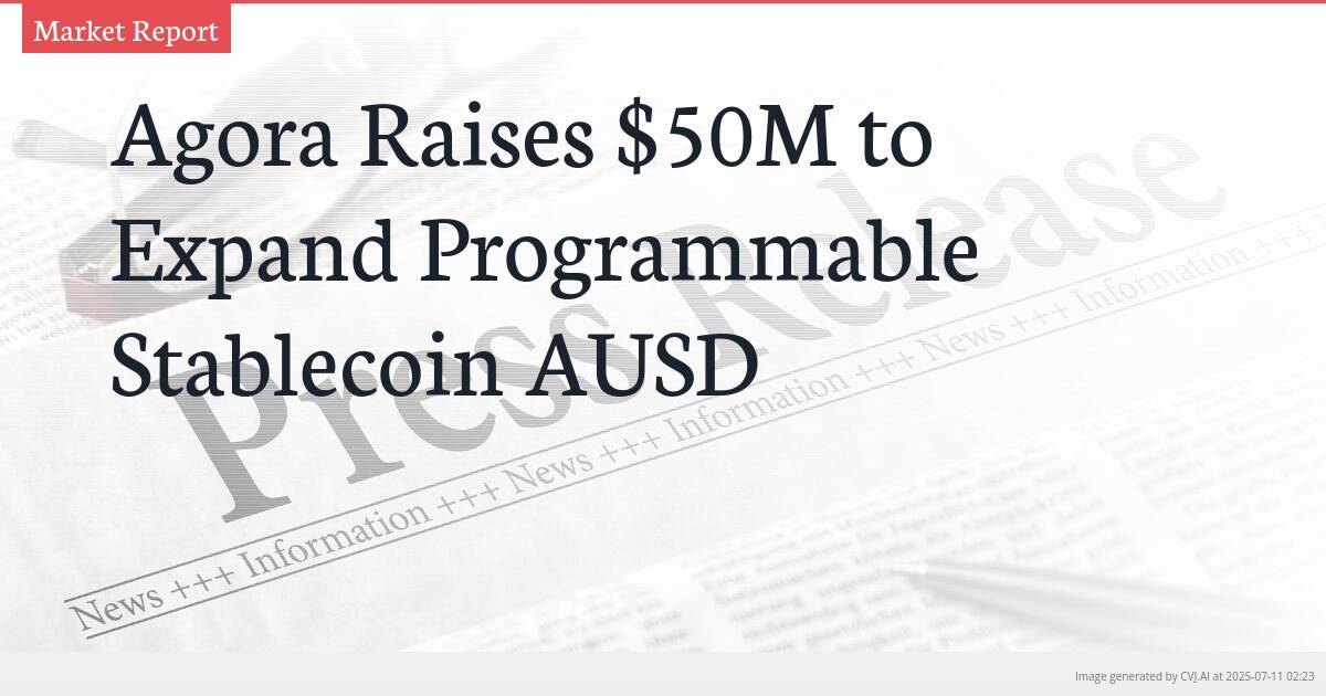 Agora Raises $50M to Expand Programmable Stablecoin AUSD