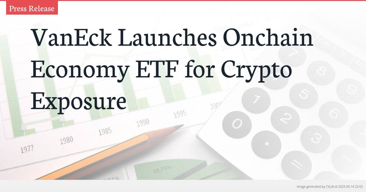 VanEck Launches Onchain Economy ETF for Crypto Exposure