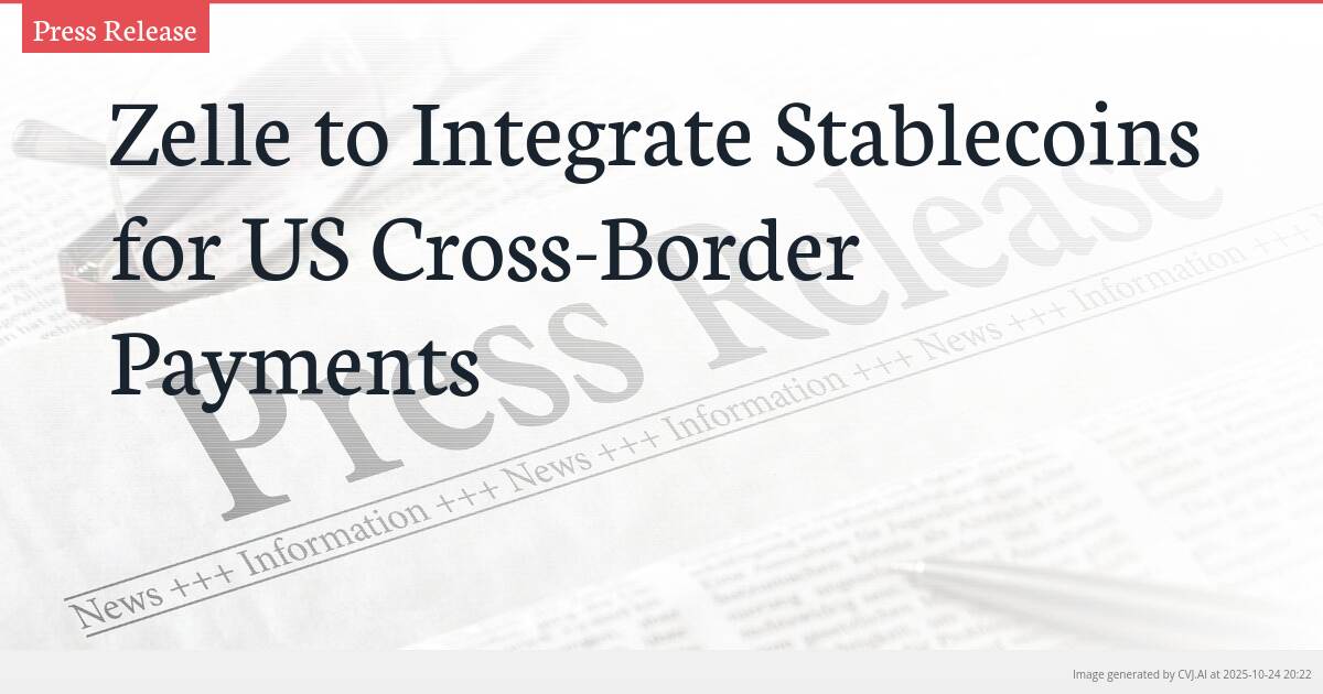 Zelle to Integrate Stablecoins for US Cross-Border Payments