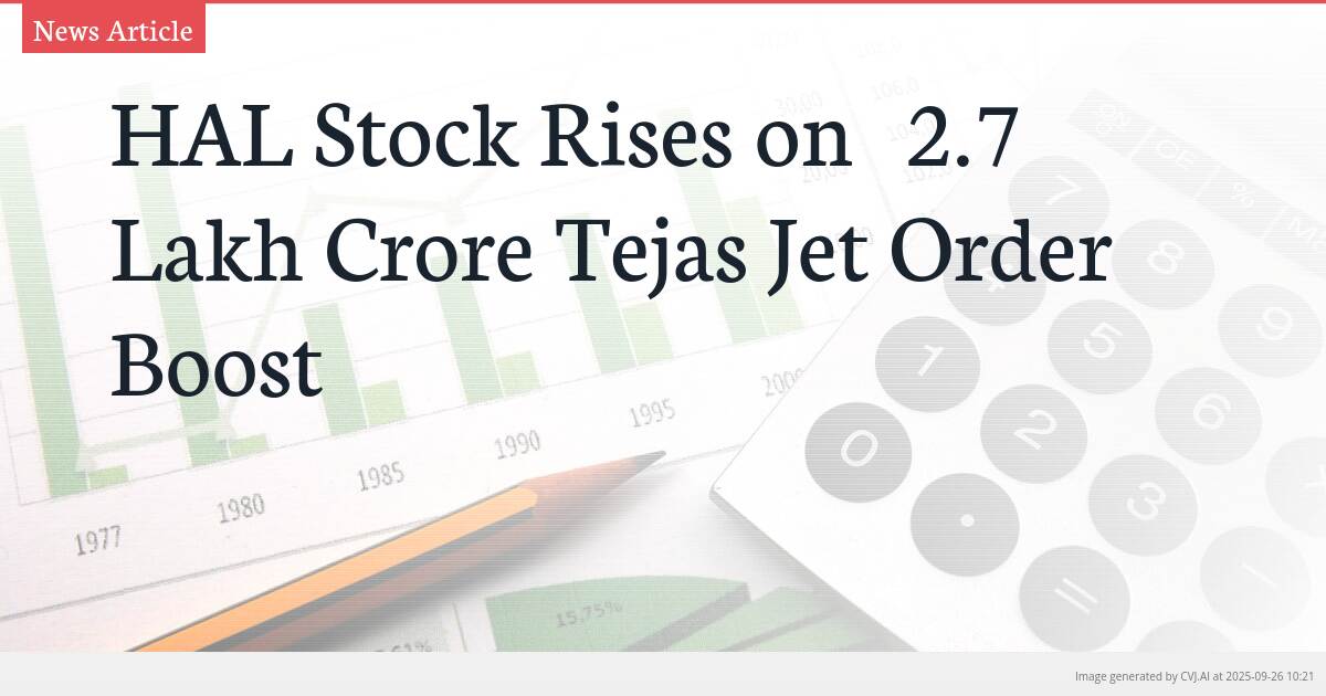 HAL Stock Rises on ₹2.7 Lakh Crore Tejas Jet Order Boost