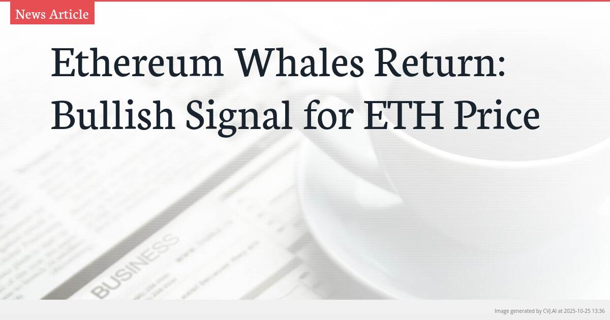 Ethereum Whales Return: Bullish Signal for ETH Price Ethereum Whales Return: Bullish Signal for ETH Price
