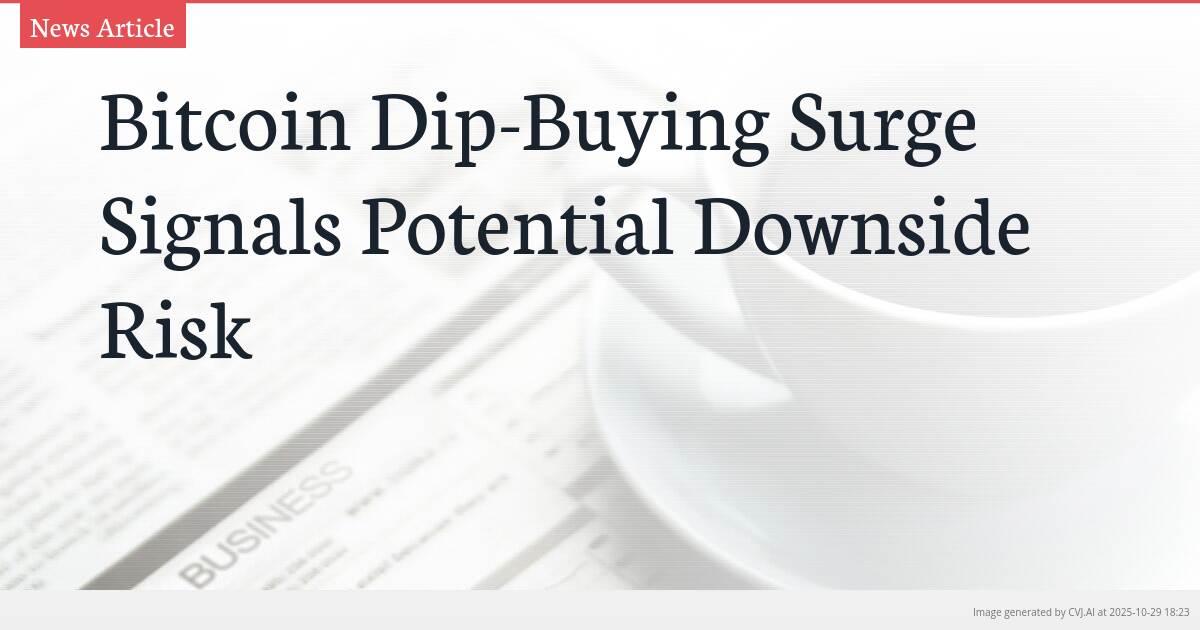 Bitcoin Dip-Buying Surge Signals Potential Downside Risk Bitcoin Dip-Buying Surge Signals Potential Downside Risk