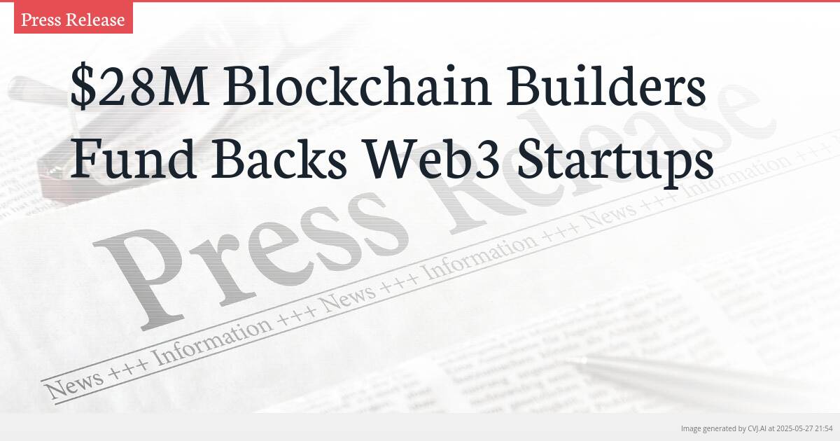 $28M Blockchain Builders Fund Backs Web3 Startups