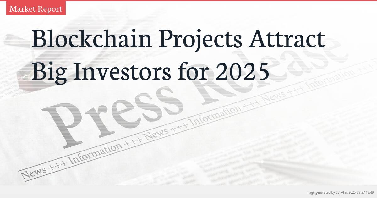 Blockchain Projects Attract Big Investors for 2025