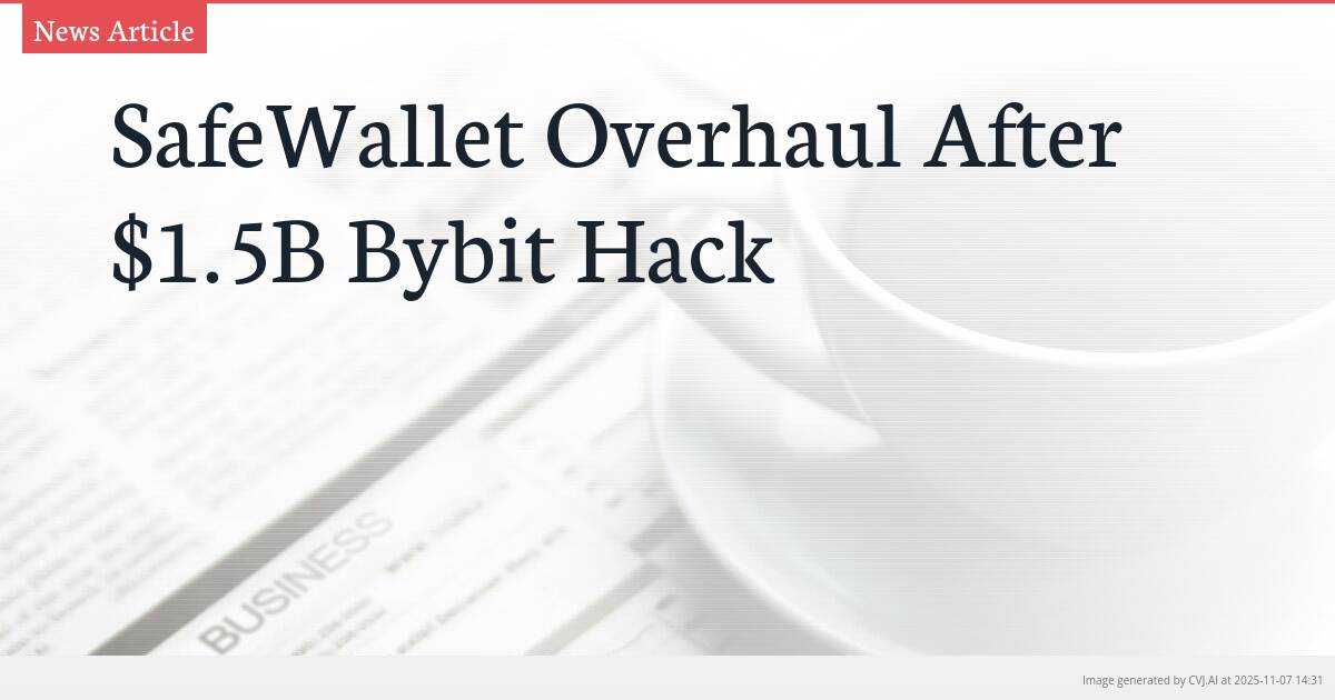 SafeWallet Overhaul After $1.5B Bybit Hack