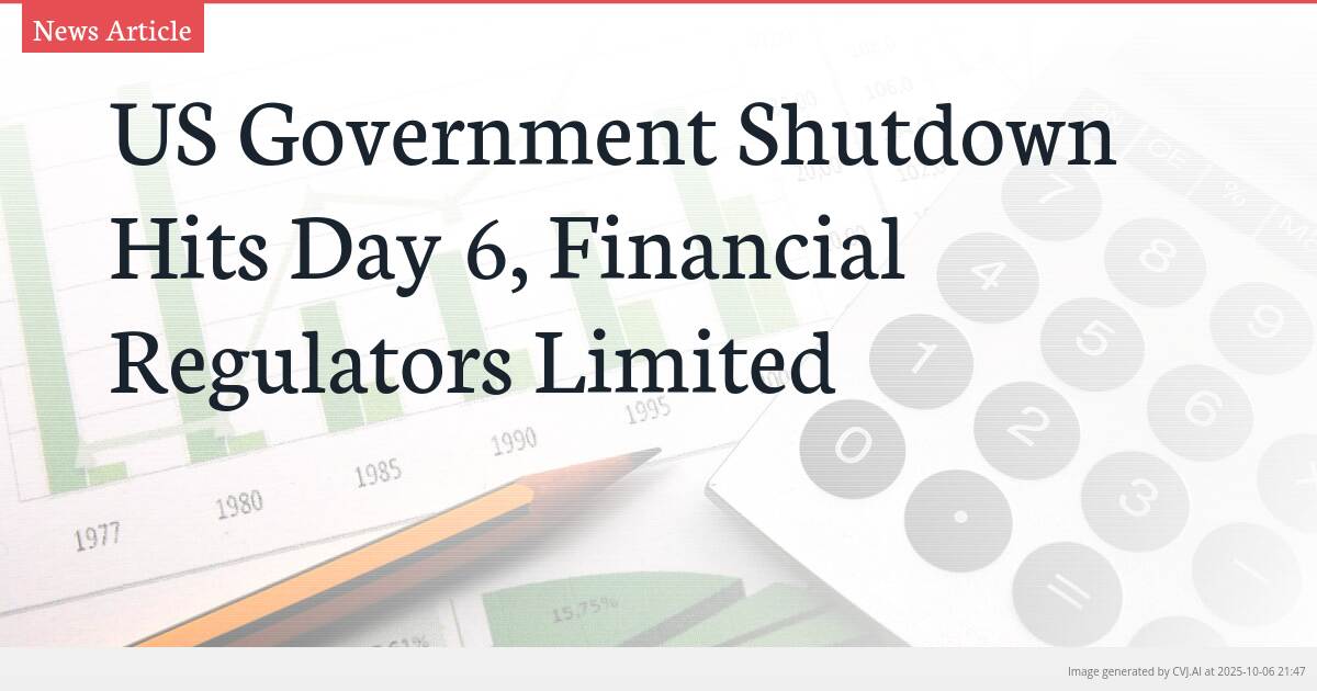 US Government Shutdown Hits Day 6, Financial Regulators Limited