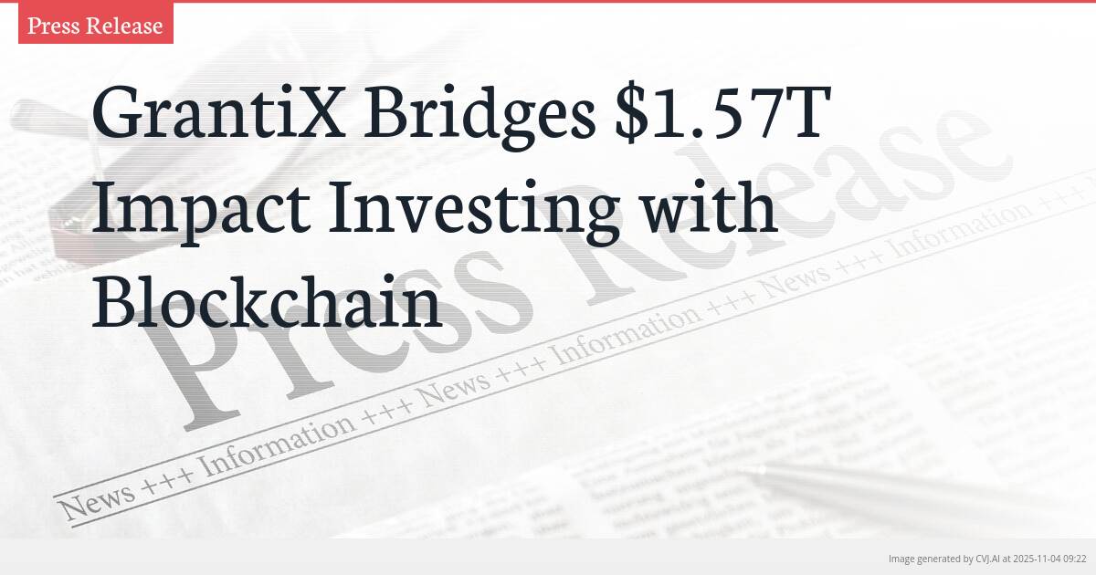 GrantiX Bridges $1.57T Impact Investing with Blockchain