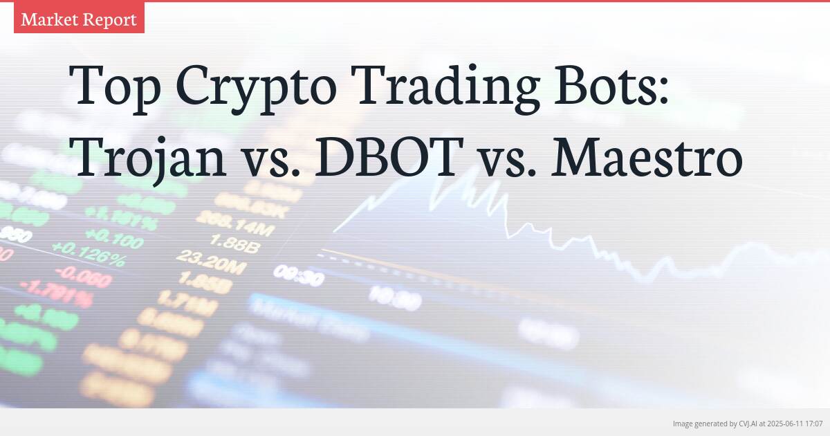 Top Crypto Trading Bots: Trojan vs. DBOT vs. Maestro