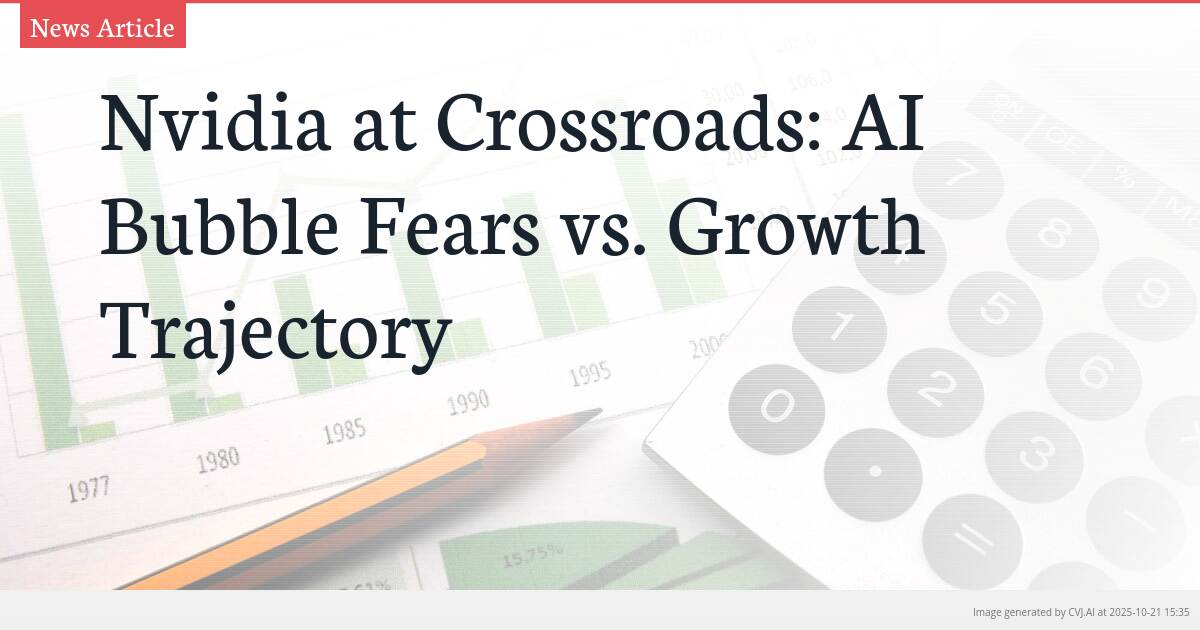 Nvidia at Crossroads: AI Bubble Fears vs. Growth Trajectory