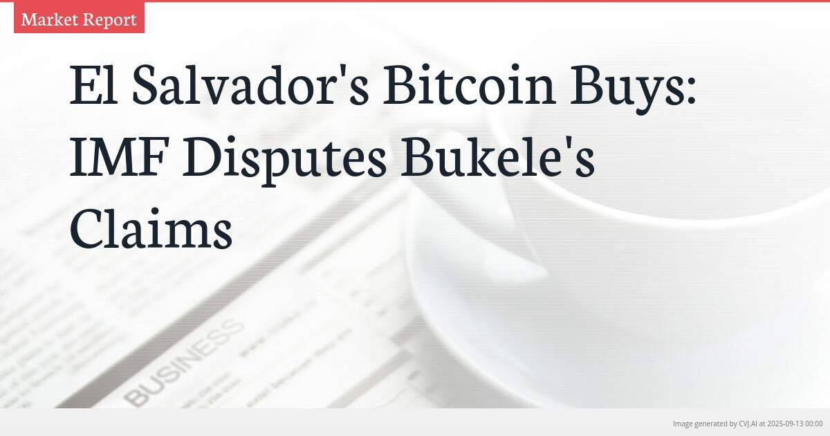 El Salvador’s Bitcoin Buys: IMF Disputes Bukele’s Claims