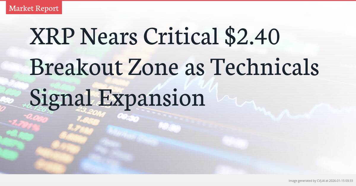 XRP Nears Critical $2.40 Breakout Zone as Technicals Signal Expansion