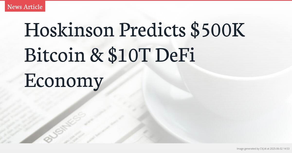 Hoskinson Predicts $500K Bitcoin & $10T DeFi Economy