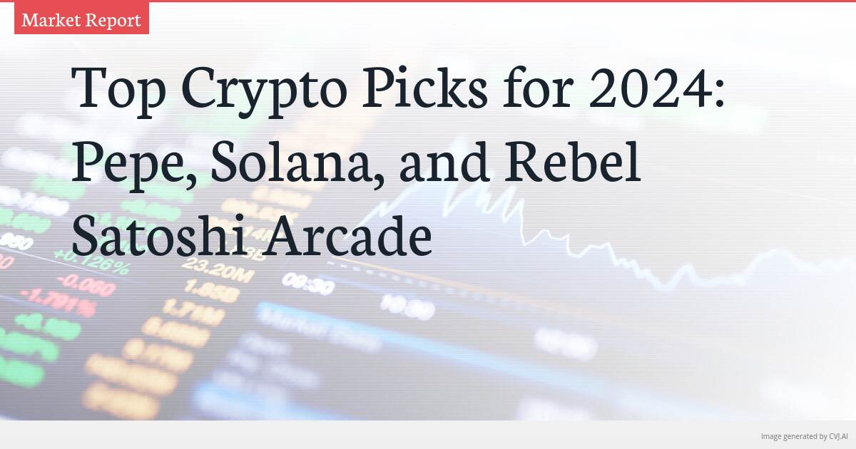 Top Crypto Picks for 2024: Pepe, Solana, and Rebel Satoshi Arcade Top Crypto Picks for 2024: Pepe, Solana, and Rebel Satoshi Arcade