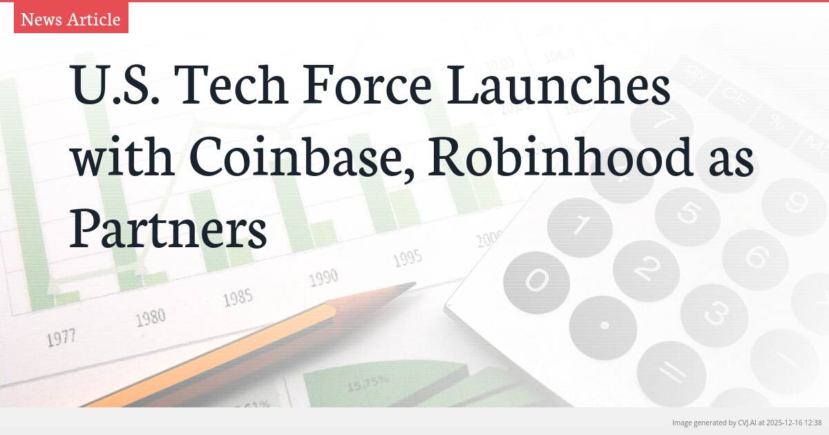 U.S. Tech Force Launches with Coinbase, Robinhood as Partners