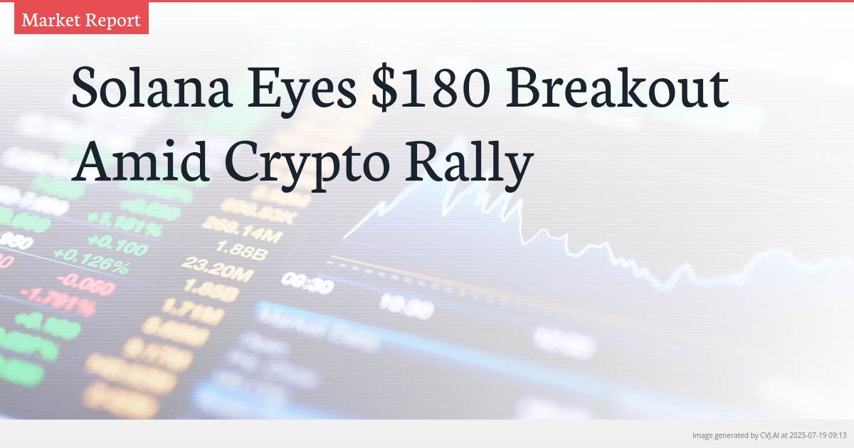 Solana Eyes $180 Breakout Amid Crypto Rally