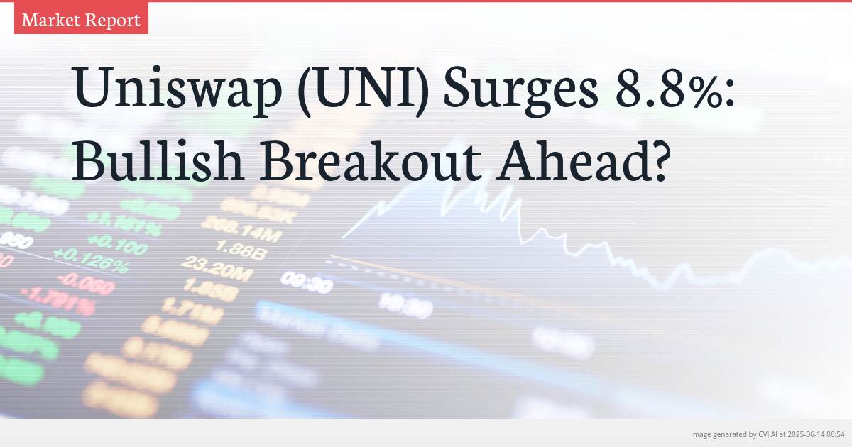 Uniswap (UNI) Surges 8.8%: Bullish Breakout Ahead?