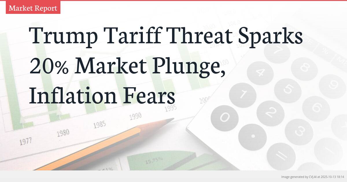 Trump Tariff Threat Sparks 20% Market Plunge, Inflation Fears