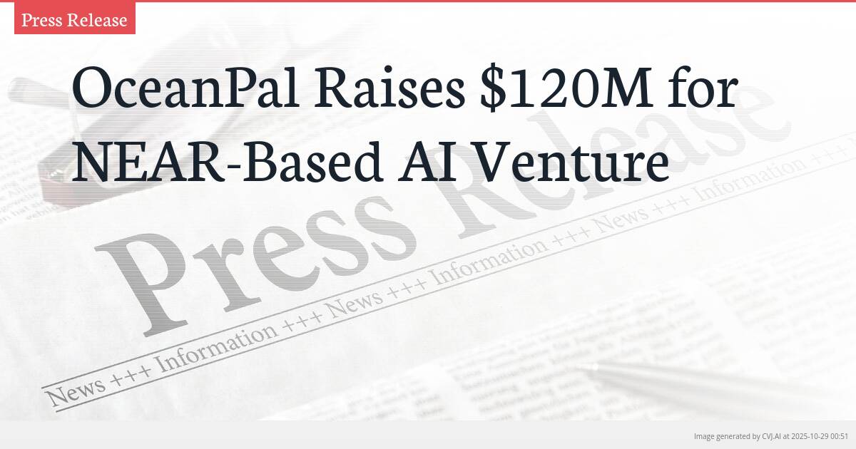 OceanPal Raises $120M for NEAR-Based AI Venture OceanPal Raises $120M for NEAR-Based AI Venture