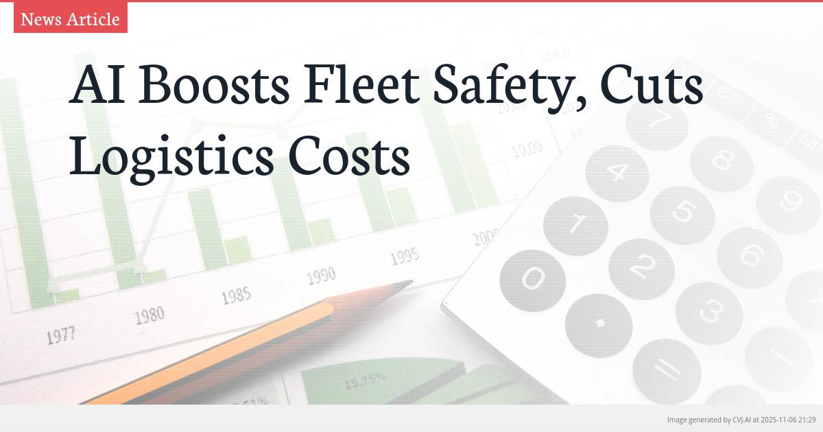 AI Boosts Fleet Safety, Cuts Logistics Costs
