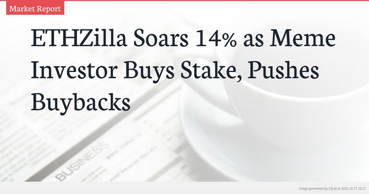 ETHZilla Soars 14% as Meme Investor Buys Stake, Pushes Buybacks